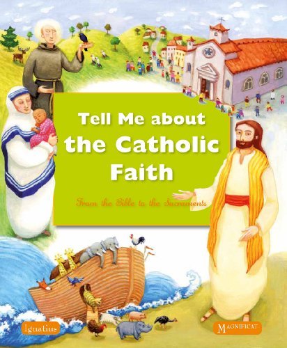 Various Authors/Tell Me about the Catholic Faith@ From the Bible to the Sacraments